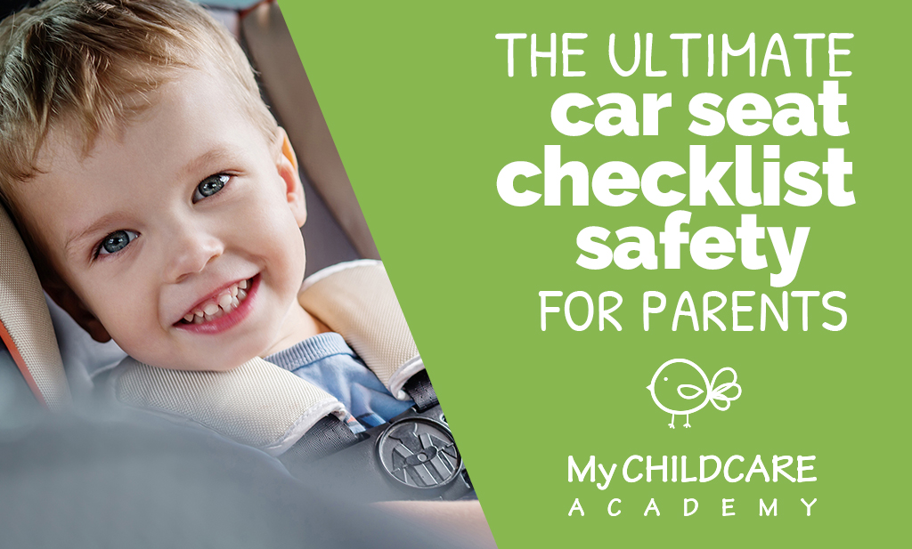 The Ultimate Car Seat Safety Checklist for Parents My Child Care Academy